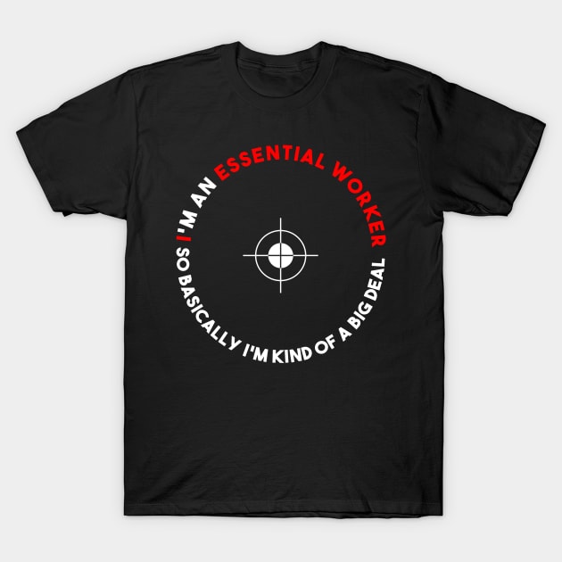 Essential Worker T-Shirt by awesomeshirts